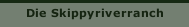 Die Skippyriverranch